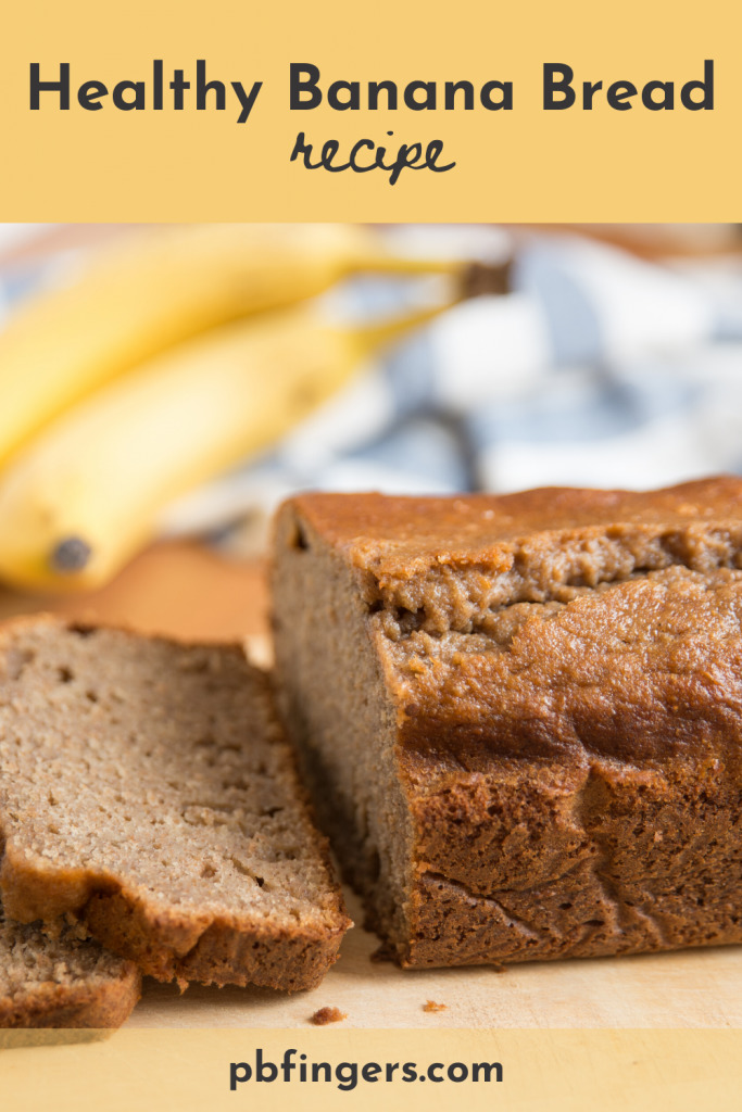 Healthy Banana Bread - Peanut Butter Fingers