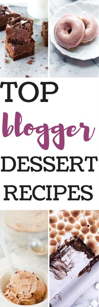 Top Blogger Dessert Recipes - The most popular recipes shared by food bloggers