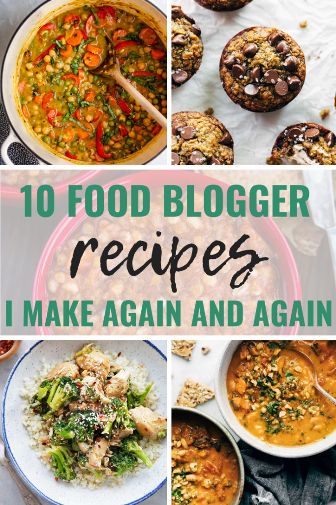 10 Blogger Recipes I Make Again and Again